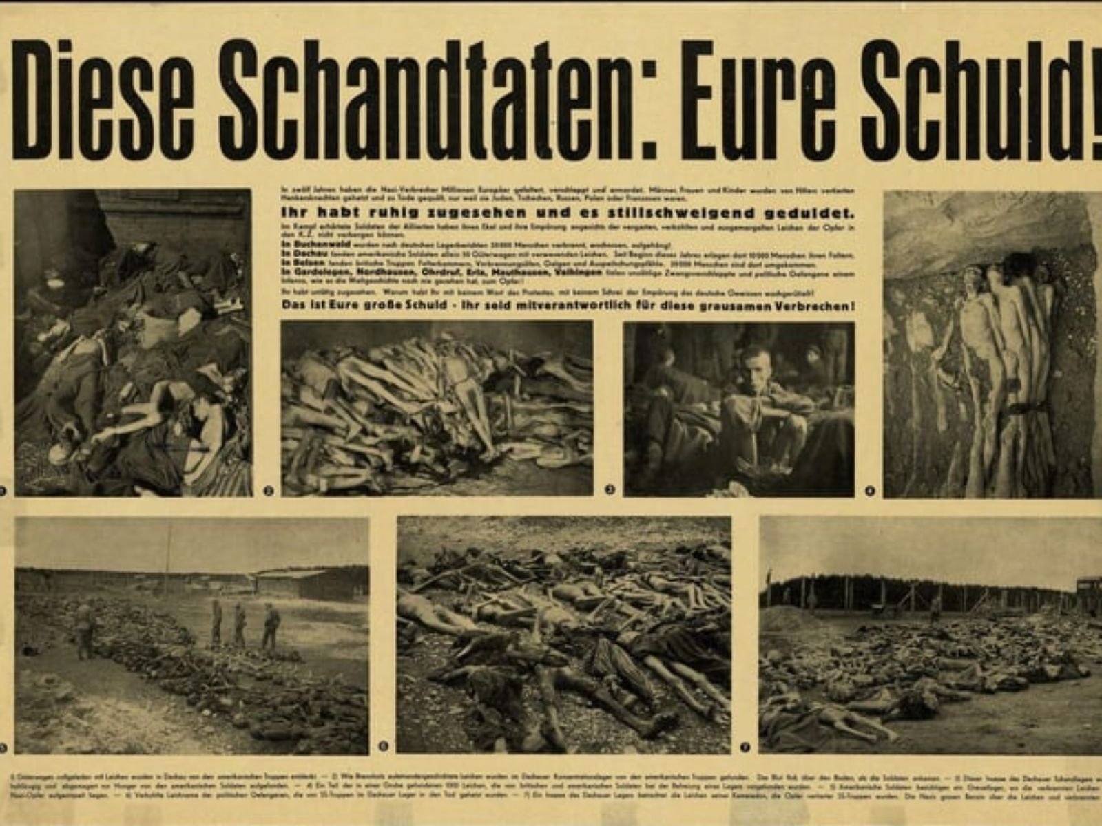 Um cartaz de propaganda Aliada com a frase "Diese Schandtaten: Eure Schuld!" ("Estas atrocidades: sua culpa!"), mostrando fotos de campos de concentração para confrontar a população alemã com os crimes do regime.