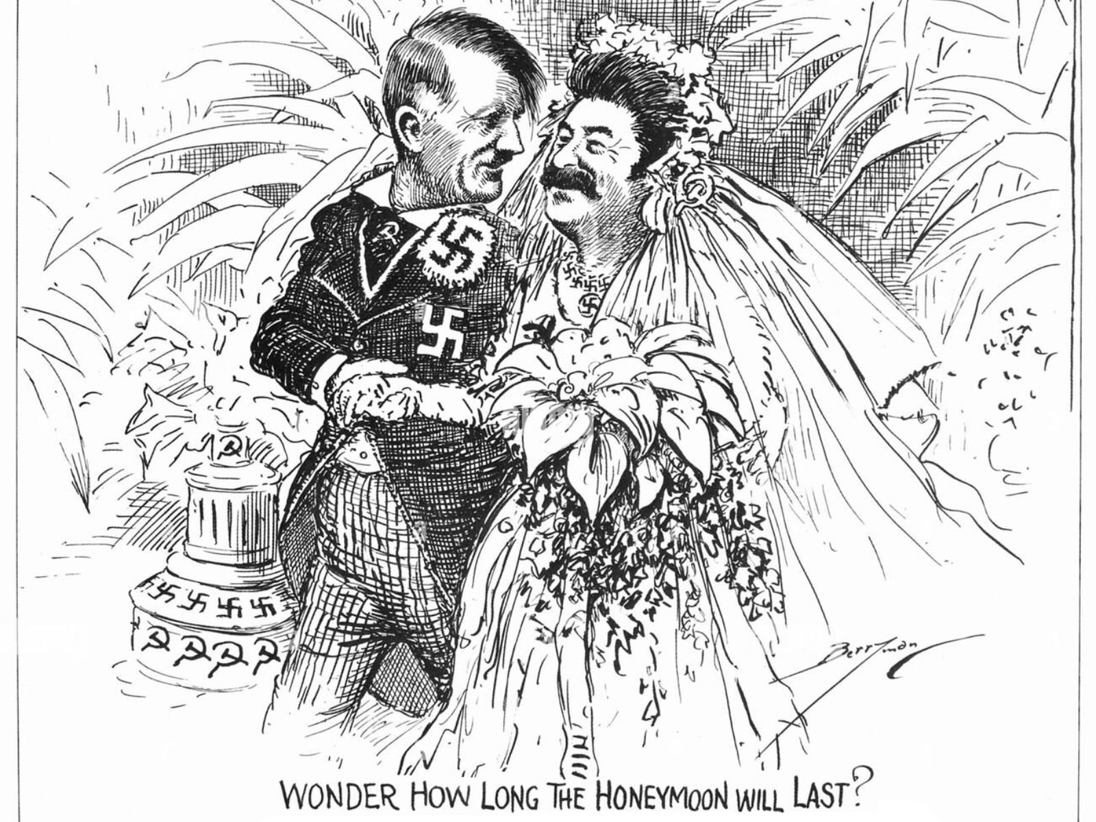 "Wonder How Long the Honeymoon Will Last?" (Será que a Lua de Mel Vai Durar Muito?). Esta é a charge política mais famosa sobre o Pacto Ribbentrop-Molotov. A ilustração mostra Adolf Hitler (vestido de noivo com suástica) e Josef Stalin (vestido de noiva com foice e martelo) em pose de recém-casados, com Hitler segurando um buquê de flores. Ao fundo, há um bolo de casamento decorado com suásticas e símbolos comunistas.